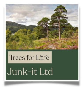 Trees for Life Junk it